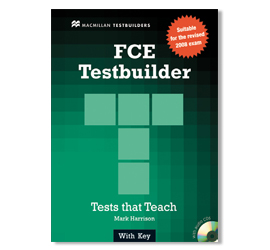 Book cover image. Title: FCE Testbuilder. Design with green blocks forming a T. Text: Tests that Teach and Mark Harrison. Indicates With Key.
