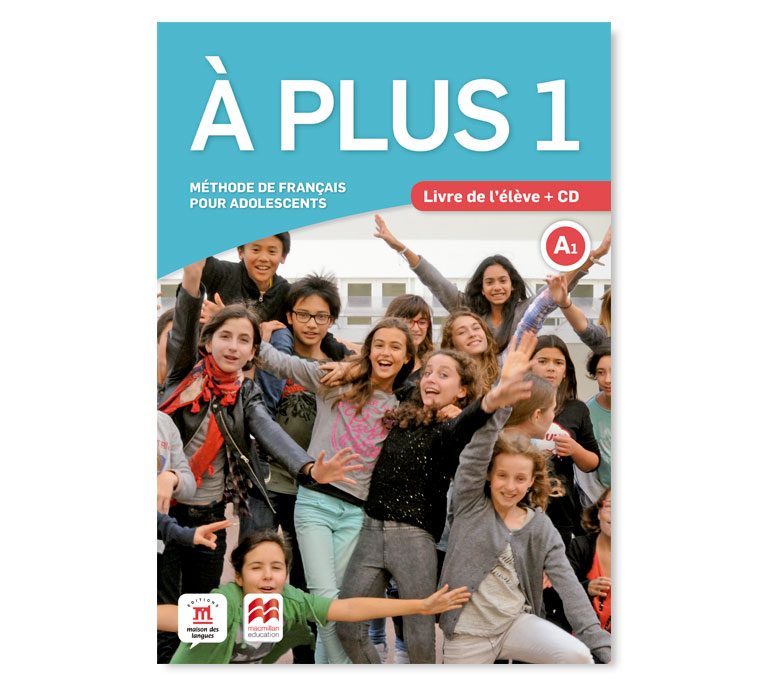 Image d'un manuel scolaire appelé À PLUS 1 pour les adolescents. Montre un groupe de jeunes ethniques divers, bras levés dans une pose festive.