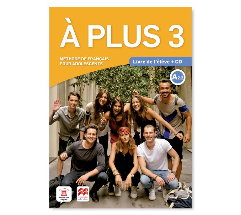 Image d'un manuel scolaire de français À PLUS 3. Des jeunes adultes sont visibles dans un groupe en extérieur.