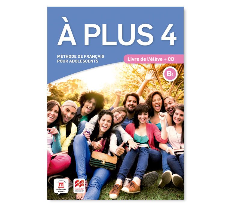 Image d'un manuel scolaire À PLUS 4 pour les adolescents. Montre un groupe diversifié de jeunes qui sourient et se posent à l'extérieur, avec des livres et des appareils électroniques.