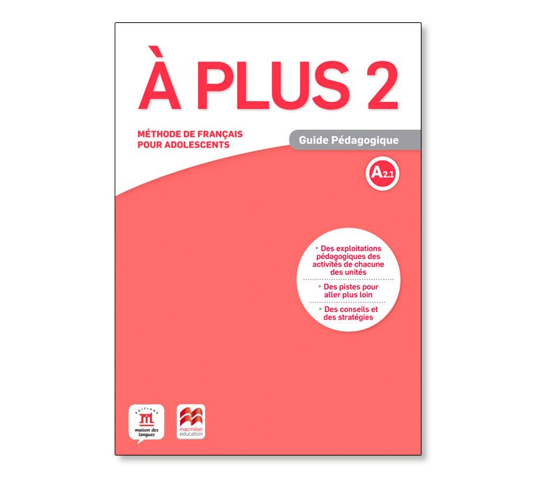 Image d'un manuel scolaire intitulé À PLUS 2. Affiche le titre À PLUS 2, le texte Méthode de français pour adolescents et Guide pédagogique. Inclut un logo circulaire avec la lettre A et un cercle rouge.
