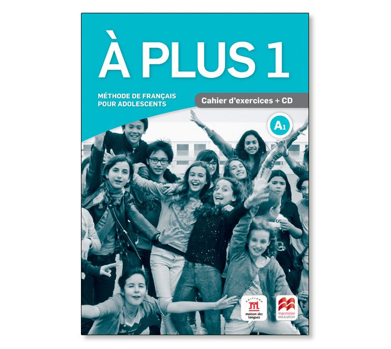 Image d'un manuel scolaire de français pour adolescents. Le titre du livre est À PLUS 1. Des jeunes sont représentés debout, de différents âges, les bras levés et souriant.