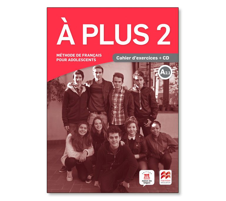 Image d'un manuel de français pour adolescents. Le titre du livre est À PLUS 2 et le texte Méthode de français pour adolescents. Plusieurs jeunes de différents âges sont représentés debout et assis dans un cadre urbain.
