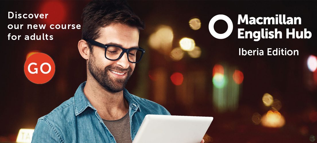 Image of an adult man using a laptop. The Macmillan English Hub Iberia Edition logo and the caption Discover our new course for adults appear. A red circle with the word GO is also included.
