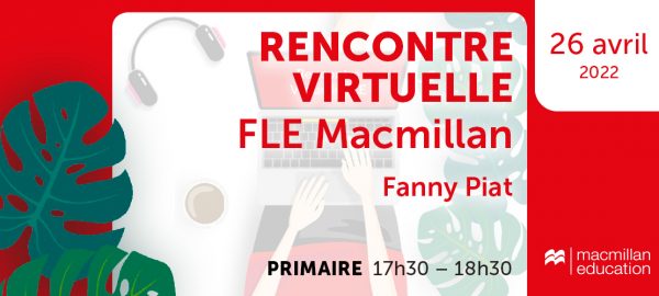 Rencontre virtuelle FLE Macmillan primaire 2022