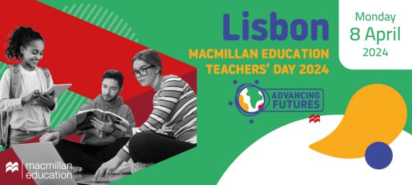 MACMILLAN EDUCATION TEACHERS’ DAY LISBON– 8 APRIL 2024